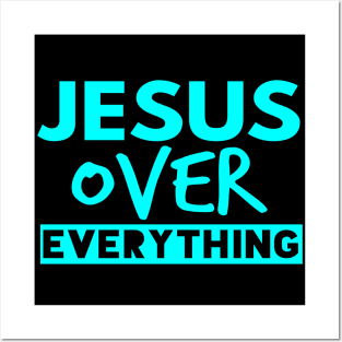 Jesus Over Everything Funny Christian Posters and Art